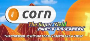 Bitcoin-Centric Yield Network Corn Secures $6.7M Investment to Unlock Trillion-Dollar Liquidity