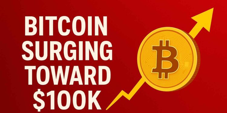 Bitcoin surges toward $100k as Trump UK trade deal sparks market optimism
