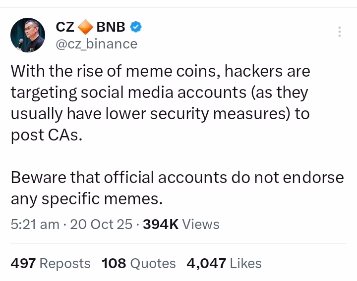 “With the rise of meme coins, hackers are targeting social media accounts (as they usually have lower security measures) to post CAs [contract addresses],” — CZ, on X. “Beware that official accounts do not endorse any specific memes,” he added.
